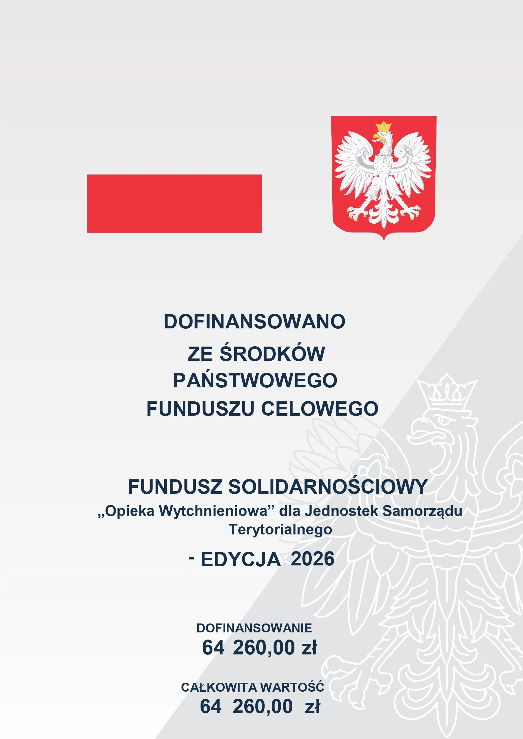 Plakat informacyjny o dofinansowaniu ze środk&oacute;w państwowego funduszu celowego. Widoczny jest orzeł na czerwonym tle i szczeg&oacute;ły dotyczące programu "Opieka Wytchnieniowa" edycja 2026. Kwota: 64 260,00 zł.