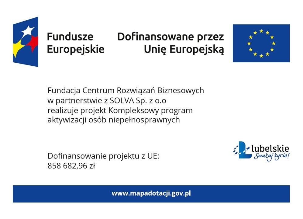 Tablica informacyjna z logotypami Fundusze Europejskie, Dofinansowane przez Unie Europejska, flaga UE i logo Lubelskie. Fundacja CRB w partnerstwie z SOLVA realizuje projekt. Dofinansowanie z UE: 858 682,96 zl. www.mapadotacji.gov.pl